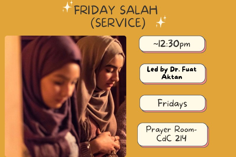 Two women wearing hijabs standing in prayer, promoting a Friday Salah (service) at 12:30 p.m., led by Dr. Fuat Aktan, held Fridays in Prayer Room CdC 214.