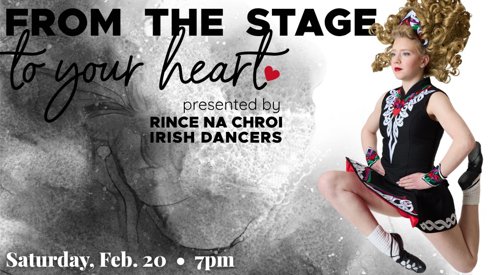 From the Stage to Your Heart event poster with an Irish dancer on a gray painterly background.