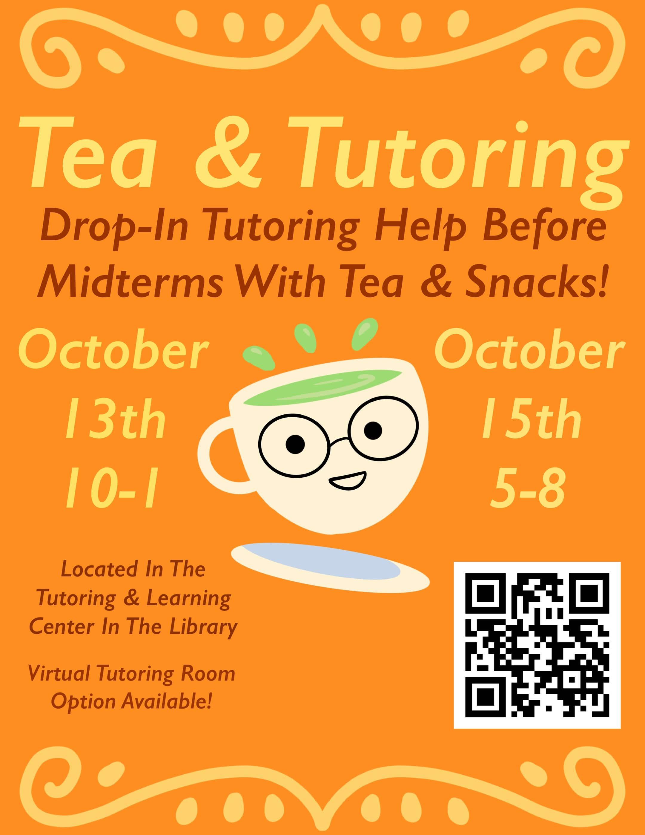 Tea & Tutoring drop-in tutoring before midterms with tea and snacks. October 13, 10 a.m.–1 p.m., and October 15, 5–8 p.m., in the Tutoring & Learning Center in the library. Virtual tutoring room option available.