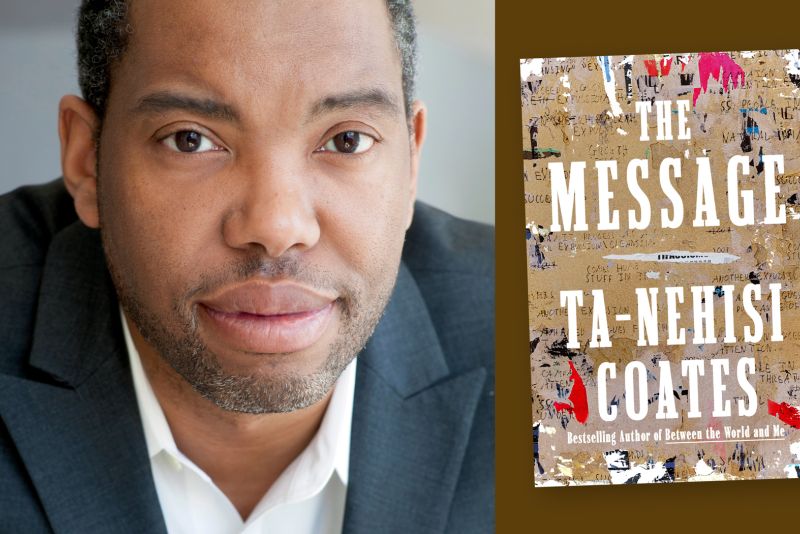 Left, portrait of Ta-Nehisi Coates. Right, the cover of his book, The Message. 