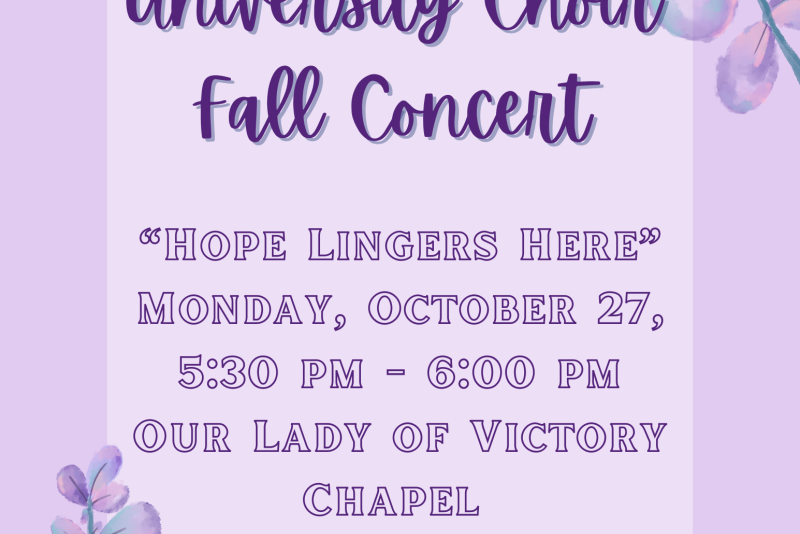 Poster for St. Catherine University Choir Fall Concert titled “Hope Lingers Here,” scheduled for Monday, October 27, from 5:30 pm to 6:00 pm at Our Lady of Victory Chapel. Text is surrounded by watercolor-style purple flowers and leaves. Note at bottom: “Everyone is welcome to attend this free concert!”