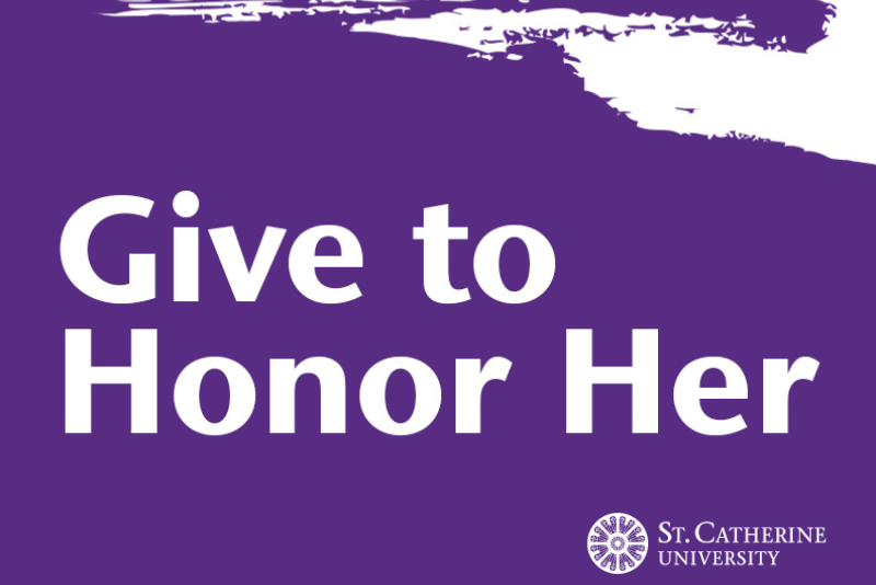 Purple graphic with the text ‘Give to Honor Her’ and the St. Catherine University logo in the bottom right corner.