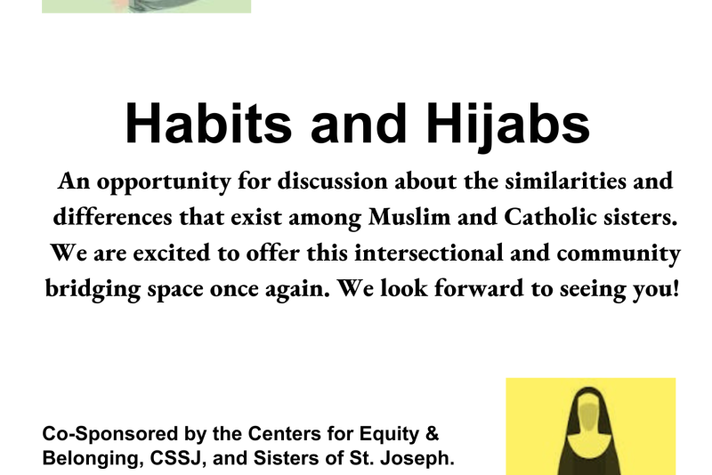 Event flyer titled ‘Habits and Hijabs.’ Text reads: ‘Join Us. Monday, February 2, 2026, 11:30–1:00 pm. Center for Women (CW), CdC 230.’ Description: ‘An opportunity for discussion about the similarities and differences among Muslim and Catholic sisters.’ Co-sponsored by the Centers for Equity & Belonging, CSSJ, and Sisters of St. Joseph. Decorative illustrations show a woman wearing a hijab and a Catholic sister in a habit.
