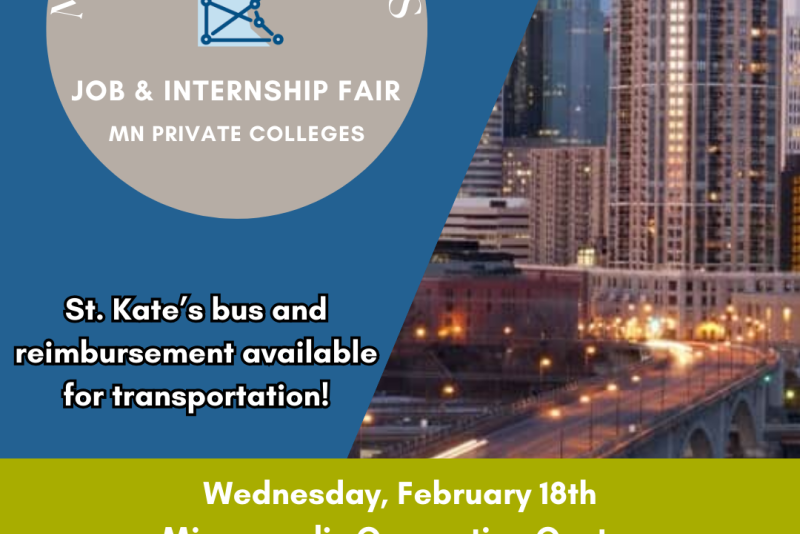 Flyer for ‘MN Private Colleges Job & Internship Fair.’ Includes Minnesota outline logo and Minneapolis skyline photo. Text notes St. Kate’s bus and transportation reimbursement available. Event details: Wednesday, February 18, at the Minneapolis Convention Center, 9:00 a.m.–2:00 p.m.
