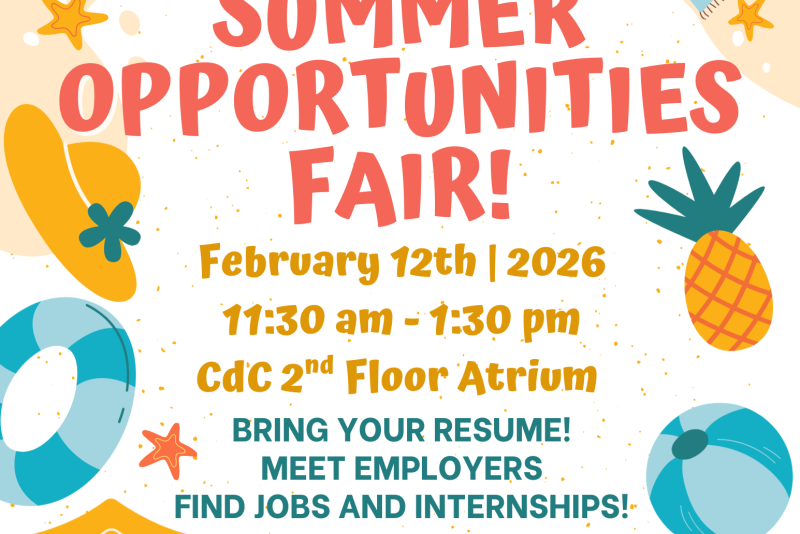 Flyer titled ‘Summer Opportunities Fair.’ Announces event on February 12, 2026, from 11:30 a.m.–1:30 p.m. in the CdC 2nd Floor Atrium. Encourages students to bring resumes, meet employers, and find jobs and internships. Includes contact info: askcareer@stkate.edu  or stop by CdC 210. Decorative summer icons surround the text.