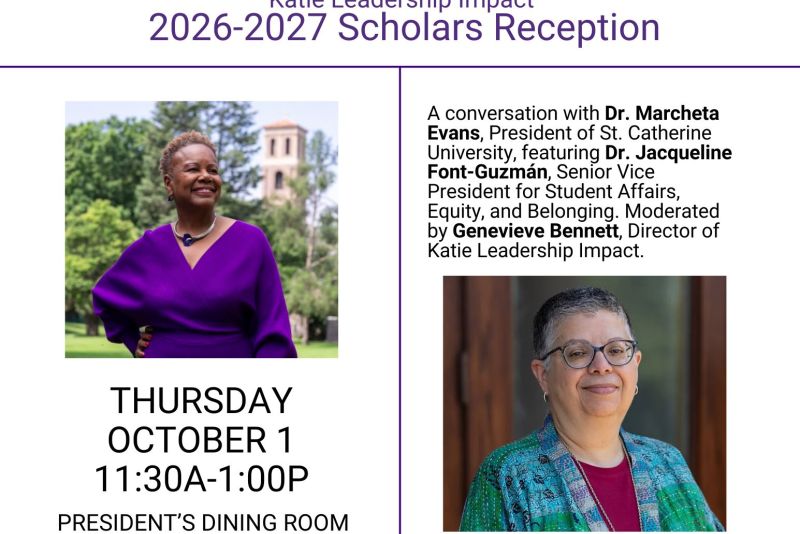 She Leads Women of Color Leadership Series and 2026–2027 Katie Leadership Impact Scholars Reception. Thursday, October 1, 11:30 a.m.–1 p.m., President’s Dining Room or virtual. Conversation with Dr. Marcheta Evans and Dr. Jacqueline Font-Guzmán, moderated by Genevieve Bennett, followed by a scholarship recipients celebration. RSVP: tinyurl.com/MU782WNJ.