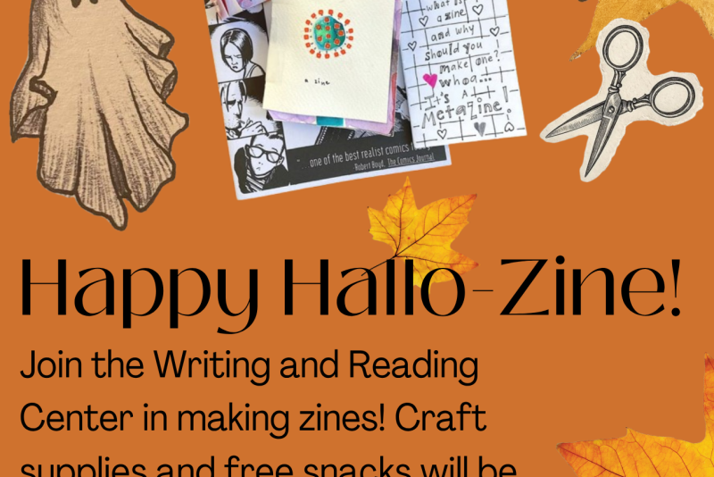 Happy Hallo-Zine!” hosted by St. Kate’s Writing and Reading Center. Make zines with craft supplies, free snacks, and Halloween-themed fun on October 27, 2026, noon–1 p.m. in the Dew Drop Lounge, far end of the library. Questions: writingcenter@stkate.edu. Instagram: @st.kates_writingreadingcenter