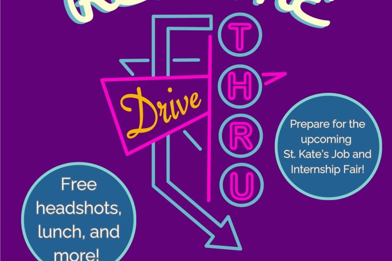 Drop-in Resume Drive Thru, Thursday, Sept. 17, 11:30 a.m.–1:30 p.m. in CdC 210. Prepare for St. Kate’s Job and Internship Fair with free headshots, lunch, and more. Questions: askcareer@stkate.edu