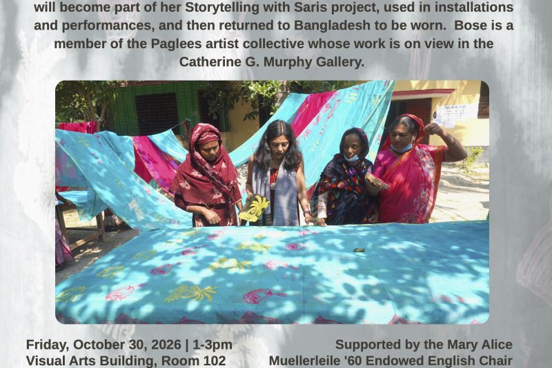Storytelling with Saris, a drop-in climate and gender justice art workshop led by Monica Jahan Bose. Friday, October 30, 2026, 1–3 p.m., Visual Arts Building, Room 102, and Catherine G. Murphy Gallery, St. Catherine University. Help create a 19-foot sari artwork using markers and writing. Questions: kcarmack597@stkate.edu.