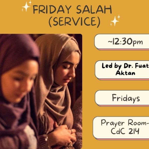 Two women wearing hijabs standing in prayer, promoting a Friday Salah (service) at 12:30 p.m., led by Dr. Fuat Aktan, held Fridays in Prayer Room CdC 214.