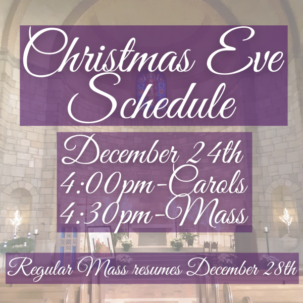 Event graphic showing the interior of a stone chapel with text: ‘Christmas Eve Schedule. December 24th: 4:00 pm – Carols, 4:30 pm – Mass. Regular Mass resumes December 28th.’