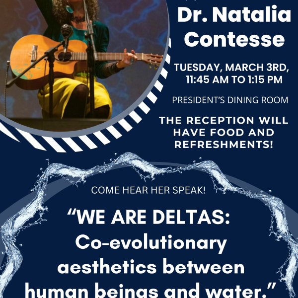 Promotional event graphic featuring guest speaker Dr. Natalia Contesse performing on stage with a guitar and microphone. Text reads: ‘Guest Speaker Dr. Natalia Contesse. Tuesday, March 3rd, 11:45 AM–1:15 PM. President’s Dining Room. The reception will have food and refreshments. Come hear her speak: “We Are Deltas: Co-evolutionary aesthetics between human beings and water.” Sponsored by the Sister Mona Riley Endowment of the Humanities.’