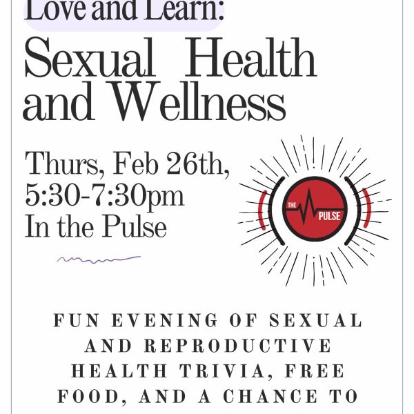 Flyer titled “Love and Learn: Sexual Health and Wellness” from the Health and Wellness Clinic and Health Promotion Team. Event details: Thursday, Feb 26th, 5:30–7:30 p.m., in The Pulse. Text notes a fun evening of sexual and reproductive health trivia, free food, and a chance to win Squishmallows. Includes a red “The Pulse” logo with a heartbeat graphic.