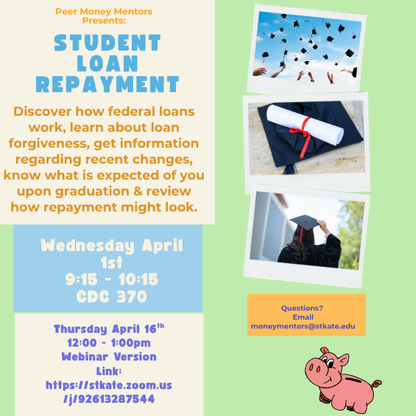 Student loan repayment event flyer. Text: “Student Loan Repayment” by Peer Money Mentors. Sessions: April 1, 9:15–10:15 AM, CDC 370; and April 16, 12:00–1:00 PM (webinar with Zoom link). Includes images of graduation cap, diploma, and contact email for questions.