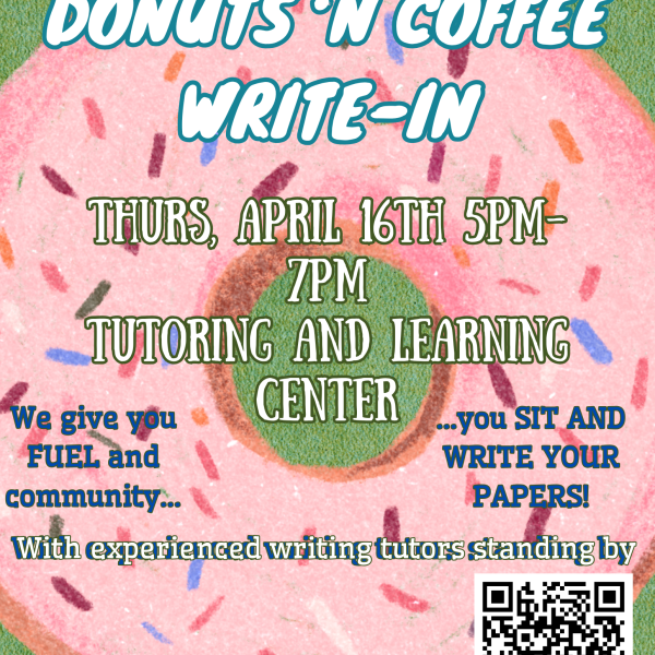 Promotional flyer with a pink frosted donut and sprinkles background. Text reads: “Donuts ‘n Coffee Write-In. Thurs, April 16th, 5pm–7pm, Tutoring and Learning Center. We give you fuel and community… you sit and write your papers! With experienced writing tutors standing by. Contact via QR code or tutoring@stkate.edu .”