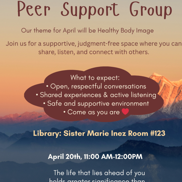 Health and Wellness Clinic poster for “Peer Support Group.” April theme: Healthy Body Image. Invites users to a supportive, judgment-free space to share and connect. Details: April 20, 11:00 AM–12:00 PM, Library—Sister Marie Inez Room #123. Includes expectations (open conversation, active listening, supportive environment) and inspirational quote over mountain background.