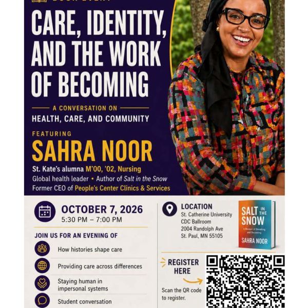 St. Catherine University book event flyer featuring Sahra Noor smiling outdoors. Event title: “Care, Identity, and the Work of Becoming: A Conversation on Health, Care, and Community.” October 7, 2026, 5:30–7:00 PM, CDC Ballroom, St. Paul campus. Includes topics, book signing, refreshments, a QR code for registration, and an image of Noor’s book Salt in the Snow.