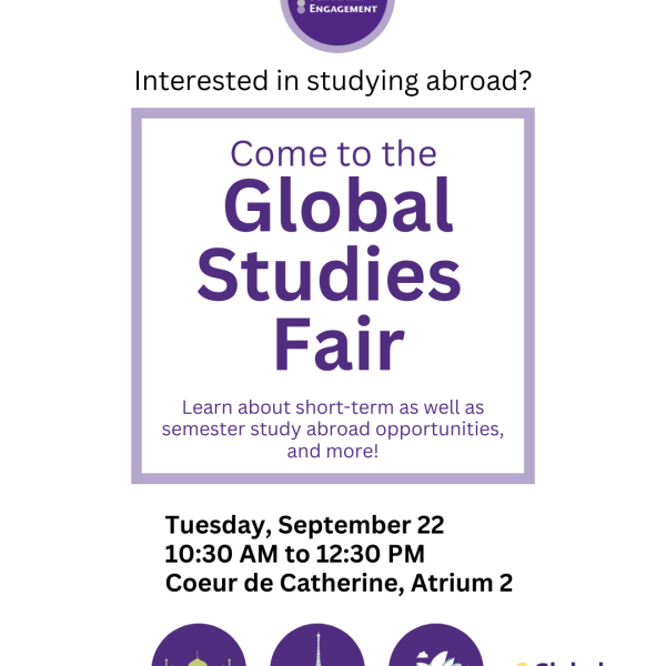 Global Studies Fair: Learn about short-term and semester study abroad opportunities. Tuesday, September 22, 10:30 AM–12:30 PM, Coeur de Catherine, Atrium 2. Presented by the Office of Scholarly Engagement and Global Studies. Contact globalstudies@stkate.edu