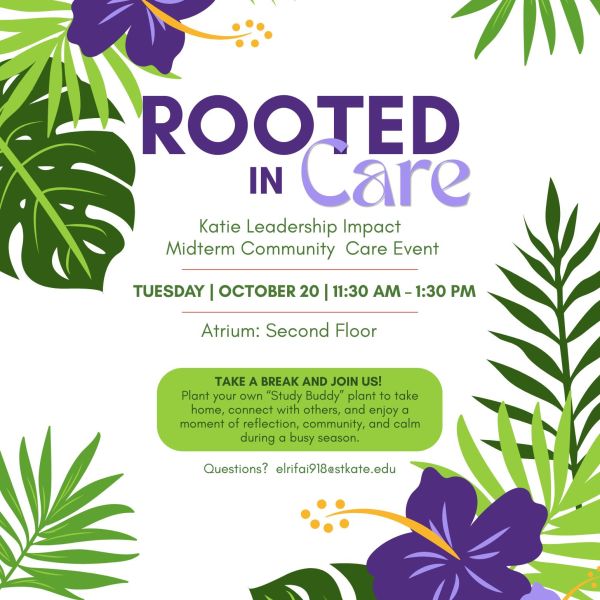 Rooted in Care: Katie Leadership Impact Midterm Community Care Event, Tuesday, October 20, 11:30 a.m.–1:30 p.m., Atrium second floor. Plant a “Study Buddy” plant to take home, connect with others, and enjoy reflection, community, and calm. Questions: elrifai918@stkate.edu. Floral and leafy graphics frame the flyer.