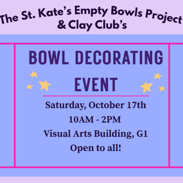 St. Kate’s Empty Bowls Project and Clay Club bowl decorating event, Saturday, October 17, from 10 a.m.–2 p.m. in the Visual Arts Building, G1. Open to all.