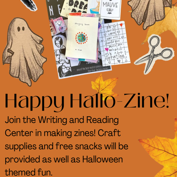 Happy Hallo-Zine!” hosted by St. Kate’s Writing and Reading Center. Make zines with craft supplies, free snacks, and Halloween-themed fun on October 27, 2026, noon–1 p.m. in the Dew Drop Lounge, far end of the library. Questions: writingcenter@stkate.edu. Instagram: @st.kates_writingreadingcenter