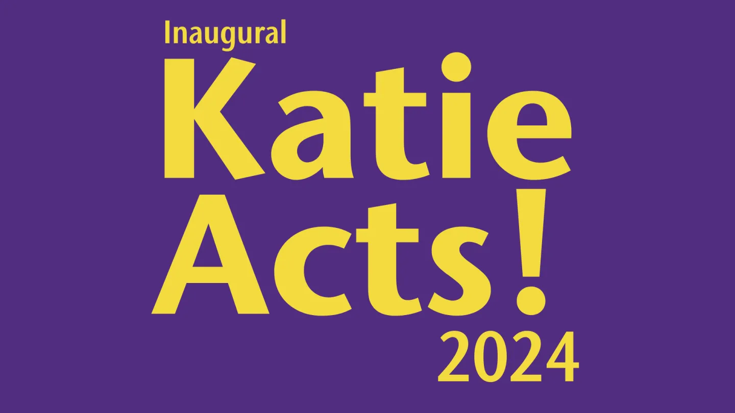 Inaugural Katie Acts! 2024