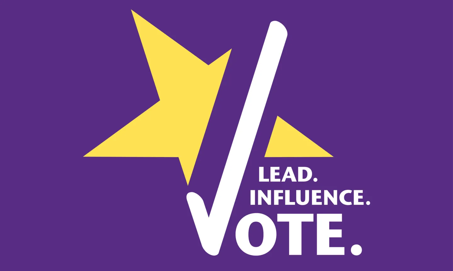 Graphic with a purple background featuring a large yellow star partially obscured by a bold white checkmark symbol. To the right of the checkmark are the words 'LEAD. INFLUENCE. VOTE.' in white, with the word 'VOTE' emphasized by the larger size of the 'V' integrated with the checkmark.